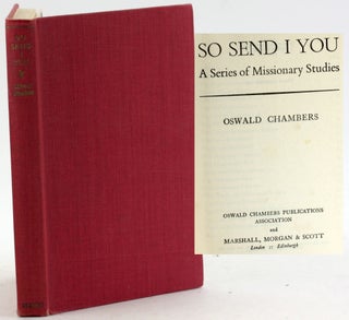 Item #6972 SO I SEND YOU: A Series of Missionary Studies. Oswald Chambers