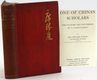 Item #6979 ONE OF CHINA'S SCHOLARS: The Culture and Conversion of a Confucianist. Geraldine Guinness