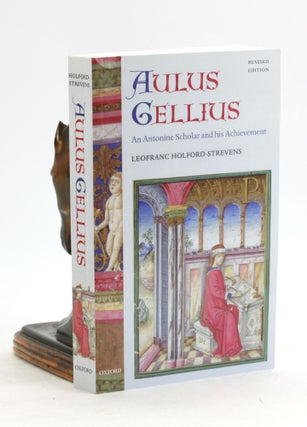 Item #7058 AULUS GELLIUS: An Antonine Scholar and his Achievement. Leofranc Holford-Strevens