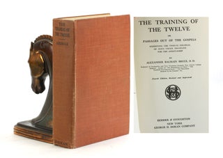 Item #7080 THE TRAINING OF THE TWELVE or Passages Out of the Gospels, Exhibiting the Twelve...