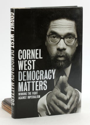 Item #7088 Democracy Matters: Winning the Fight Against Imperialism. Cornel West