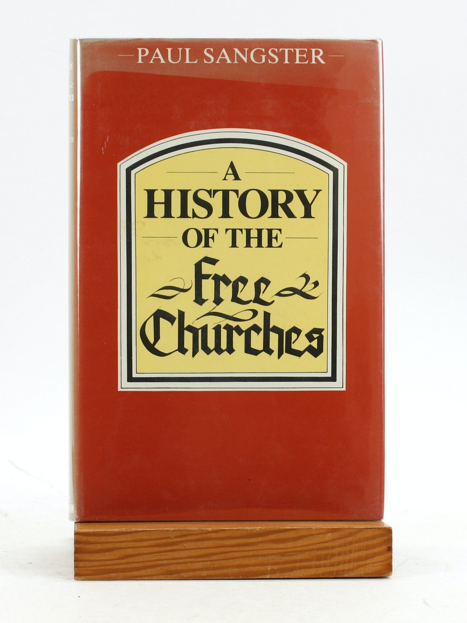 A HISTORY OF THE FREE CHURCHES | Paul Sangster