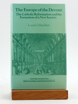 Item #7167 THE EUROPE OF THE DEVOUT: The Catholic Reformation and the Formation of a New Society....