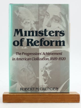 Item #7170 MINISTERS OF REFORM: The Progressives' Achievement in American Civilization,...