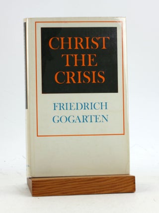 Item #7225 Christ the crisis. Friedrich Gogarten