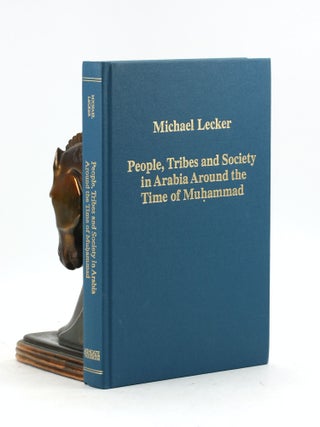Item #7322 PEOPLE, TRIBES AND SOCIETY IN ARABIA AROUND THE TIME OF MUHAMMAD. Michael Lecker