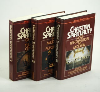 Item #732 CHRISTIAN SPIRITUALITY (3 VOLUME SET). Louis Dupre, Don E. Saliers, John Meyendorff eds