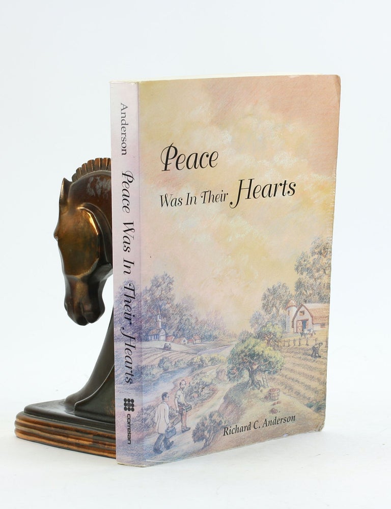 Item #7395 PEACE WAS IN THEIR HEARTS. Richard C. Anderson.