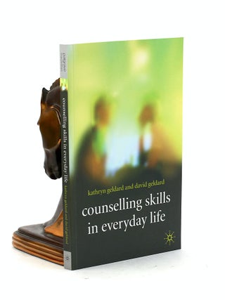 Item #7473 Counselling Skills in Everyday Life. Kathryn Geldard, David