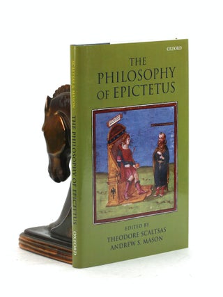 Item #7479 THE PHILOSOPHY OF EPICTETUS. Theodore Scaltsas, Andrew S. Mason eds