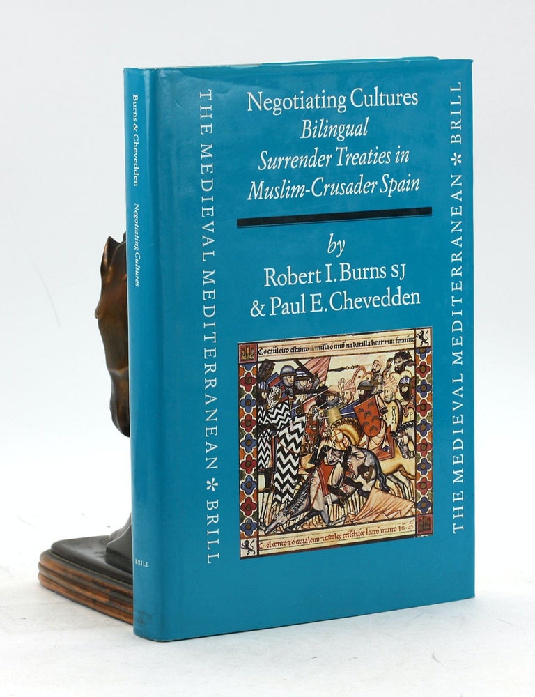 Item #7480 Negotiating Cultures: Bilingual Surrender Treaties in Muslim-Crusader Spain under James the Conqueror (The Medieval Mediterranean , No 22). Mikel de Epalza.