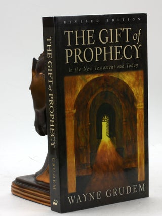 Item #7578 The Gift of Prophecy in the New Testament and Today. Wayne Grudem