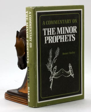 Item #7579 A Commentary on the Minor Prophets. Homer Hailey