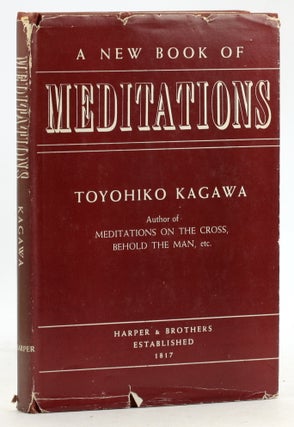 Item #7637 A NEW BOOK OF MEDITATIONS. Toyohiko Kagawa