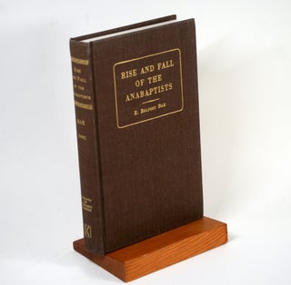 Item #958 Rise and fall of the Anabaptists (Reprints of economic classics). Ernest Belfort Bax