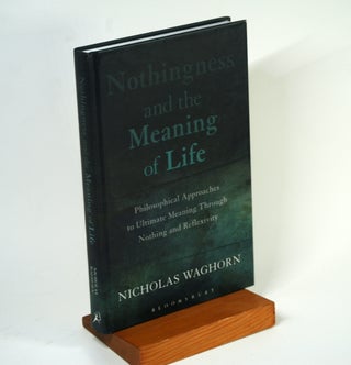 Item #972 Nothingness and the Meaning of Life: Philosophical Approaches to Ultimate Meaning...